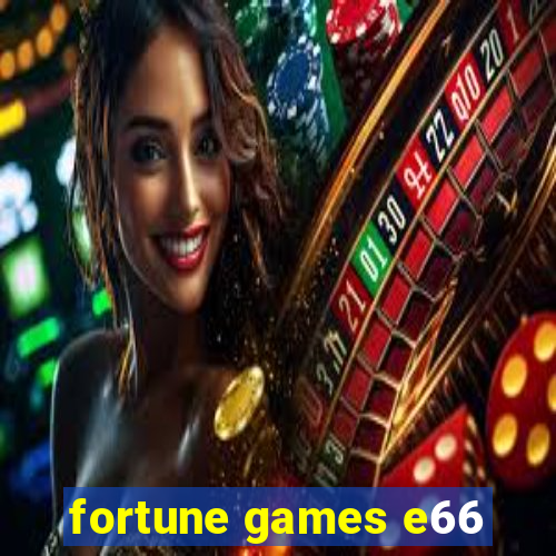 fortune games e66